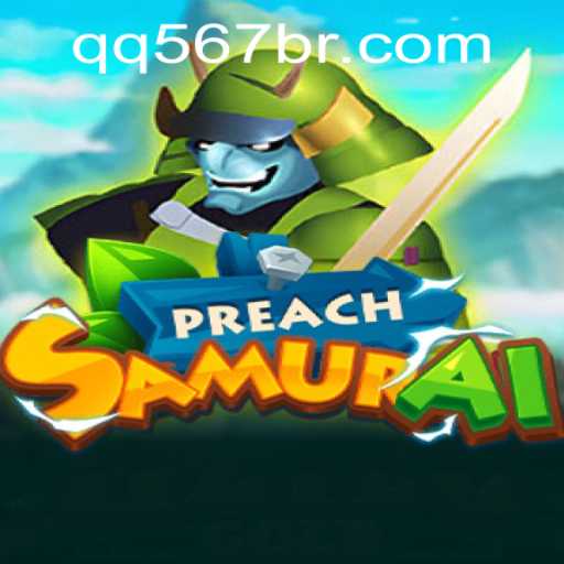 Exploring the Immersive World of PreachSamurai with qq567 PH Login